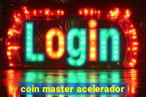 coin master acelerador